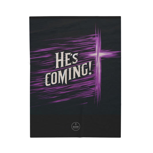 “He's Coming” Velveteen Plush Blanket – Bold Christian Statement Design