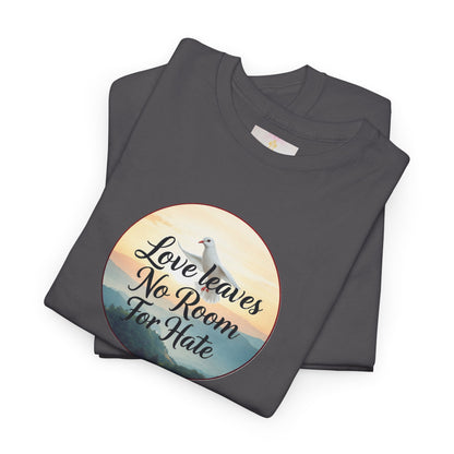 Love Leaves No Room For Hate - Woman's Christian T-Shirt
