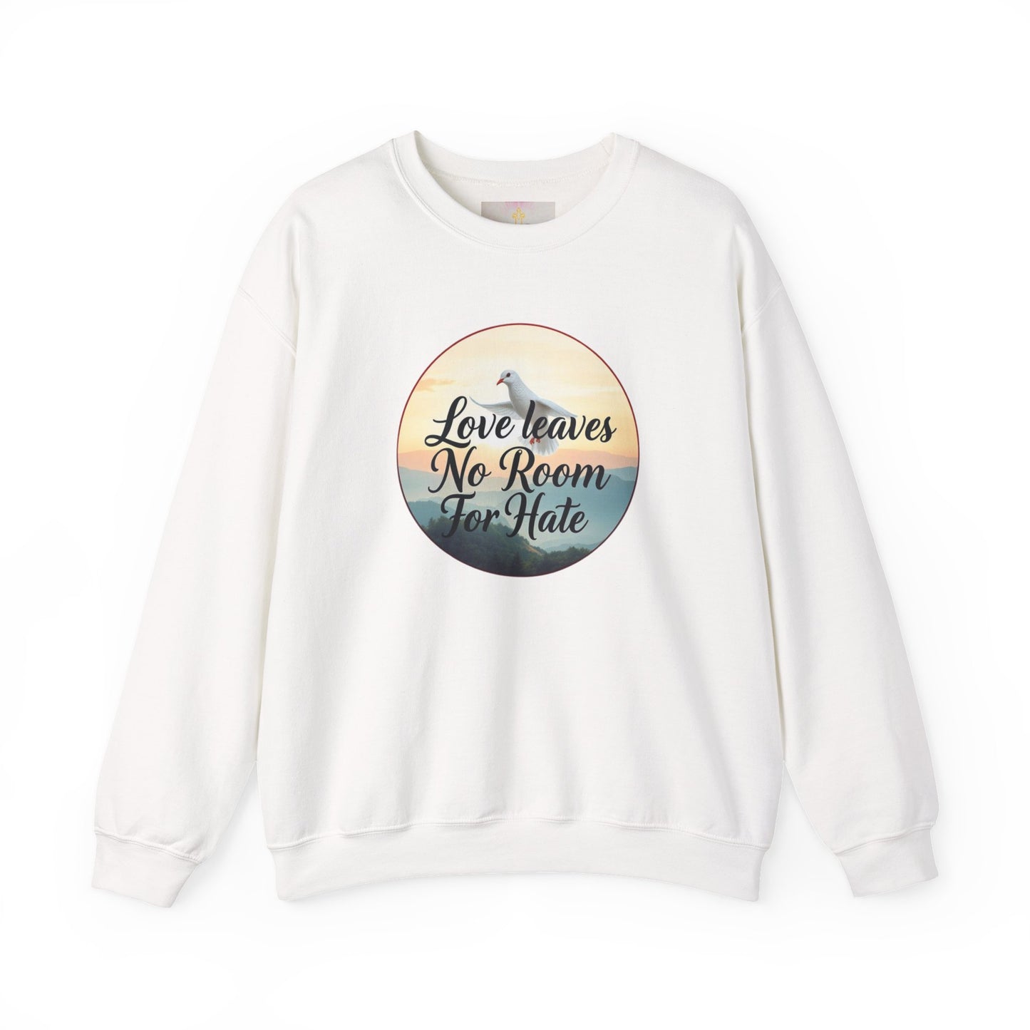 Love Leaves No Room For Hate - Women's Sweatshirt