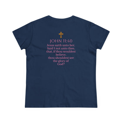 Believe | Women’s Christian T-Shirt with John 11:40