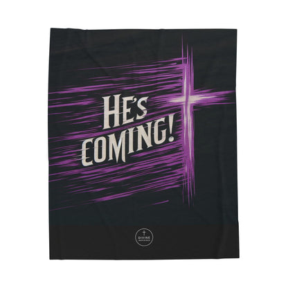“He's Coming” Velveteen Plush Blanket – Bold Christian Statement Design