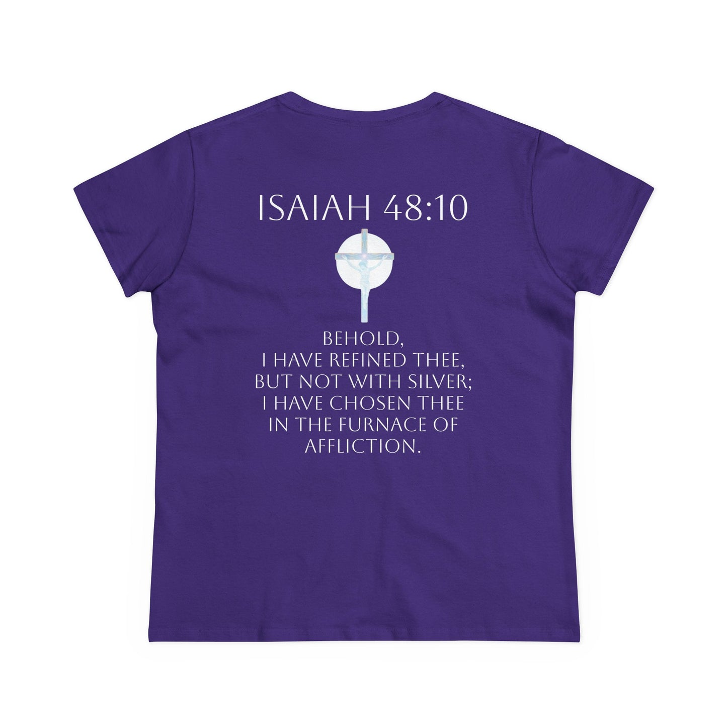 Through the Fire – Chosen & Refined Christian Tee (Isaiah 48:10) (White Lettering)