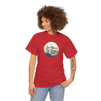 Love Leaves No Room For Hate - Woman's Christian T-Shirt