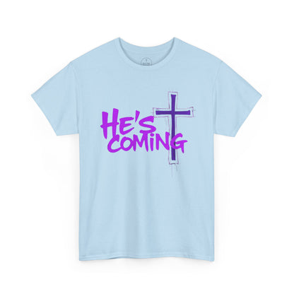 He’s Coming - Bold Christian T-Shirt