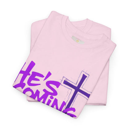 He’s Coming - Bold Christian T-Shirt