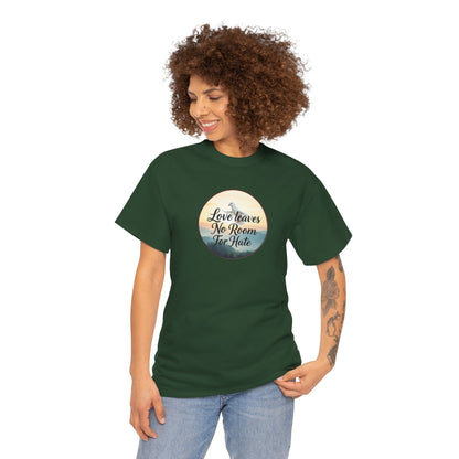Love Leaves No Room For Hate - Woman's Christian T-Shirt