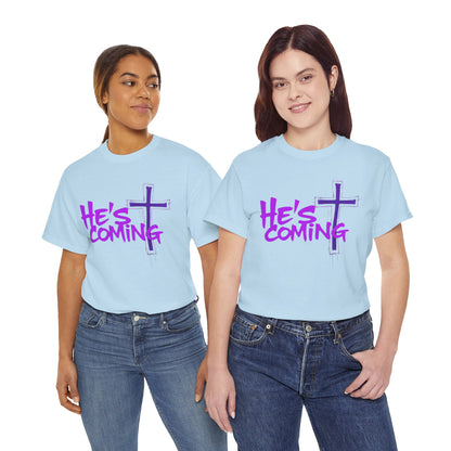 He’s Coming - Bold Christian T-Shirt