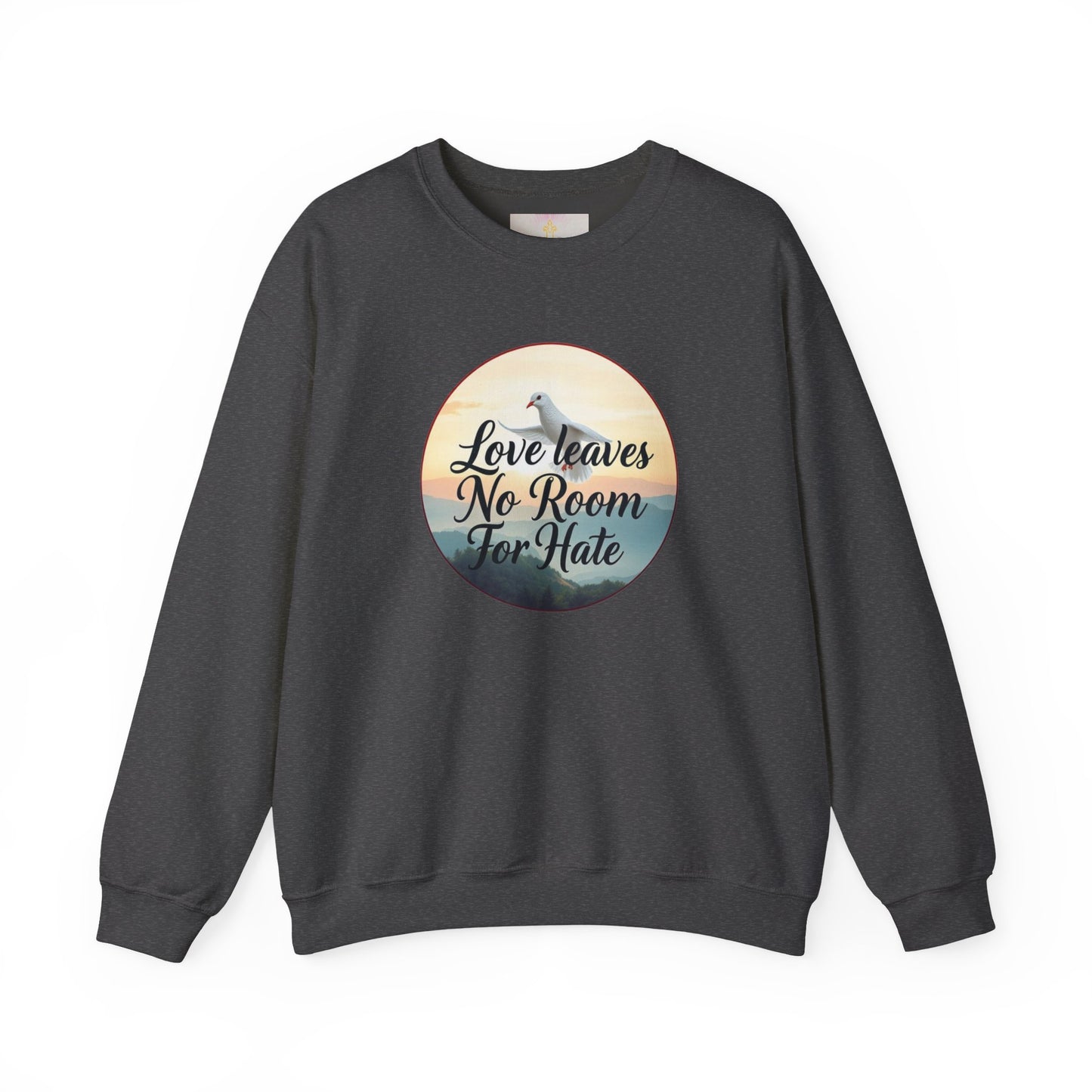 Love Leaves No Room For Hate - Women's Sweatshirt