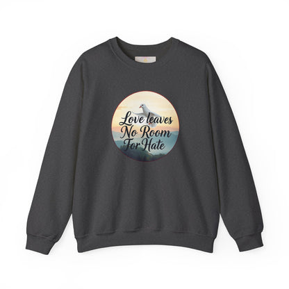 Love Leaves No Room For Hate - Women's Sweatshirt