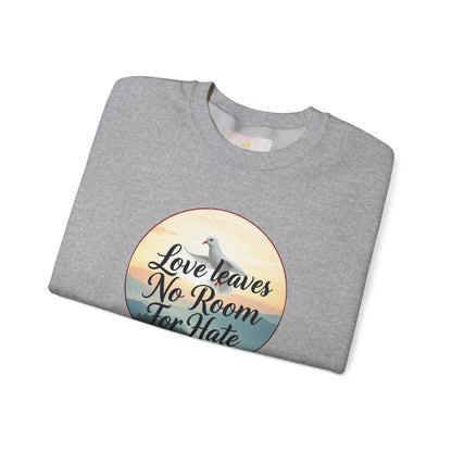 Love Leaves No Room For Hate - Women's Sweatshirt