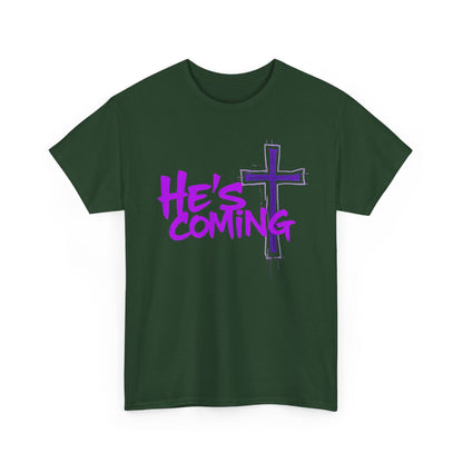 He’s Coming - Bold Christian T-Shirt