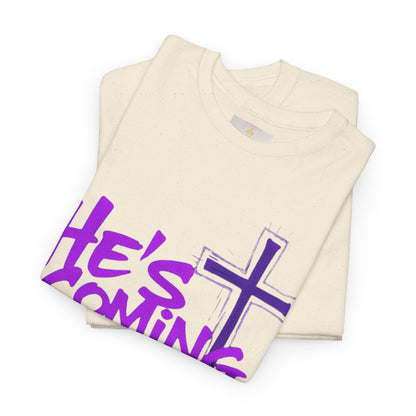 He’s Coming - Bold Christian T-Shirt