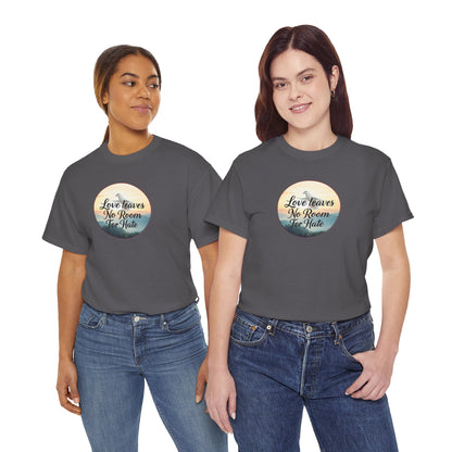 Love Leaves No Room For Hate - Woman's Christian T-Shirt