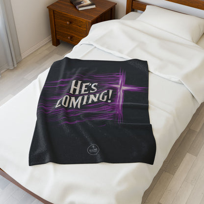 “He's Coming” Velveteen Plush Blanket – Bold Christian Statement Design