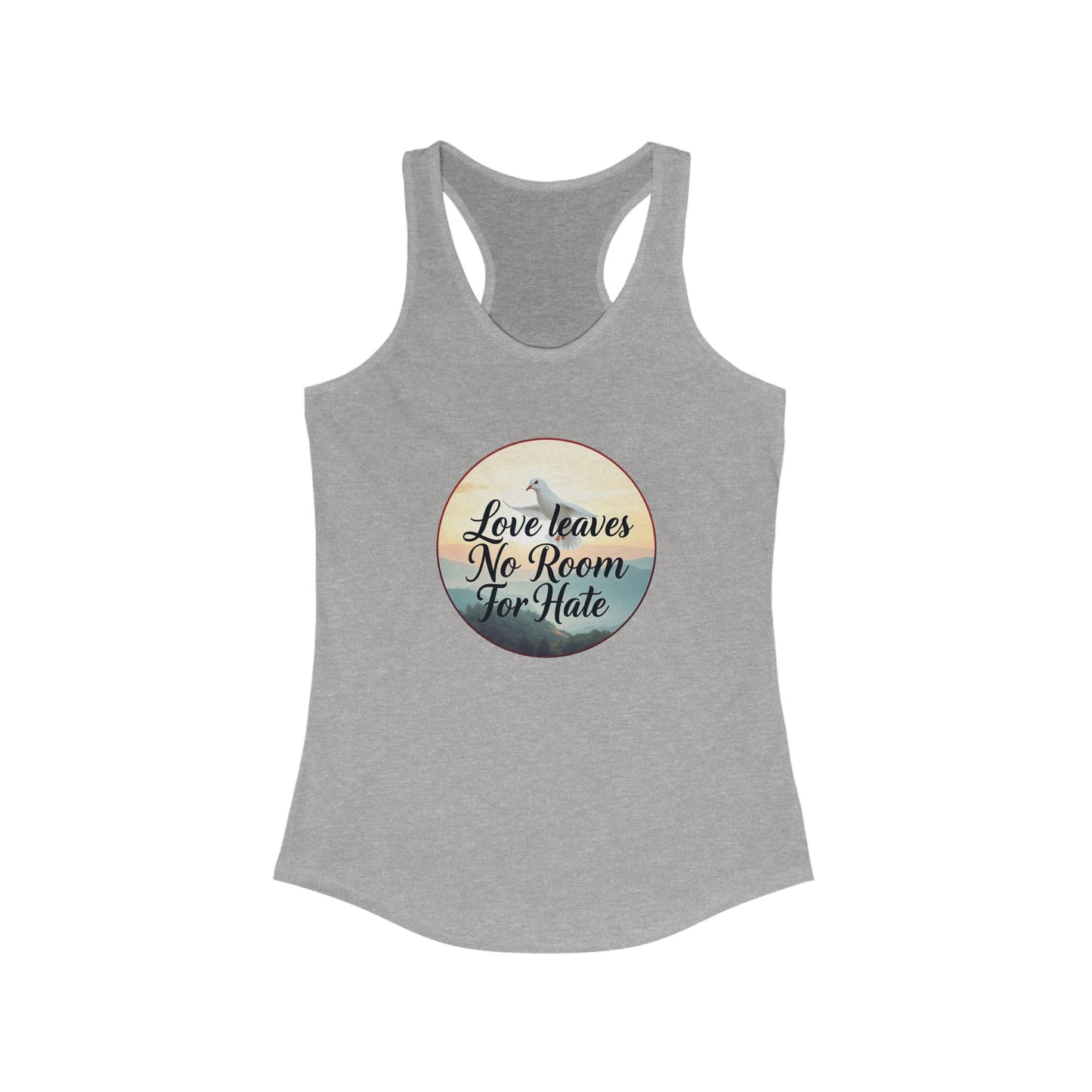Women’s Racerback Faith Tank – Love Leaves No Room For Hate Dove & Scripture-Inspired Design
