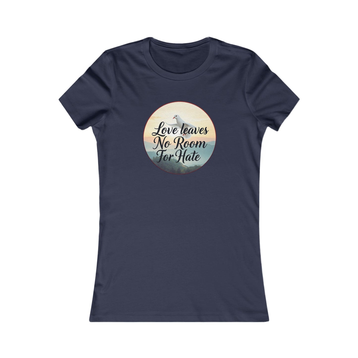 Women’s Christian T-Shirt – Love Leaves No Room For Hate Dove Design – Spiritual Everyday Tee