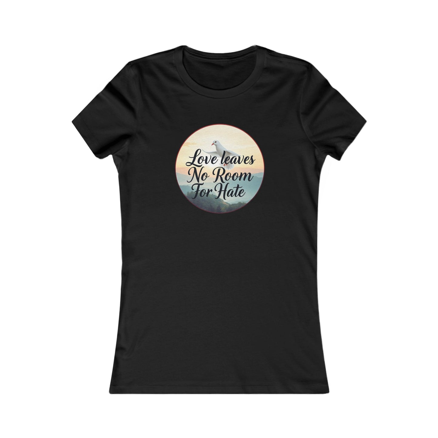 Women’s Christian T-Shirt – Love Leaves No Room For Hate Dove Design – Spiritual Everyday Tee