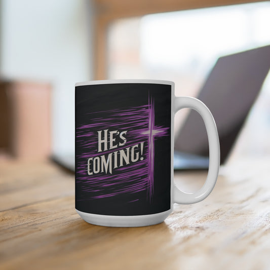 'He's Coming' Cross Mug – Prophetic Christian Coffee Cup (11oz & 15oz)