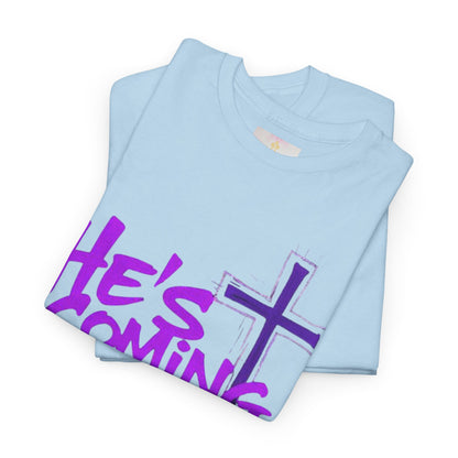 He’s Coming - Bold Christian T-Shirt