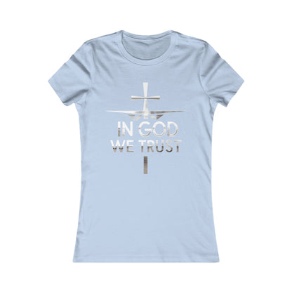 In God We Trust | Women’s Christian Favorite Tee