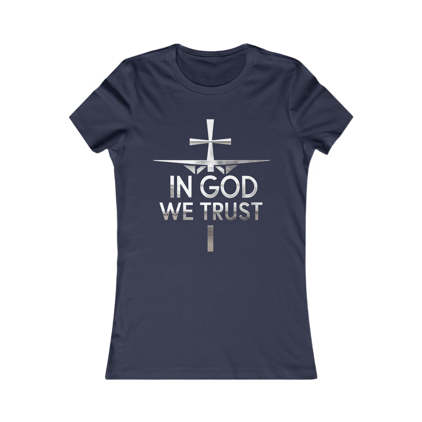 In God We Trust | Women’s Christian Favorite Tee