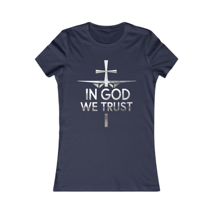In God We Trust | Women’s Christian Favorite Tee