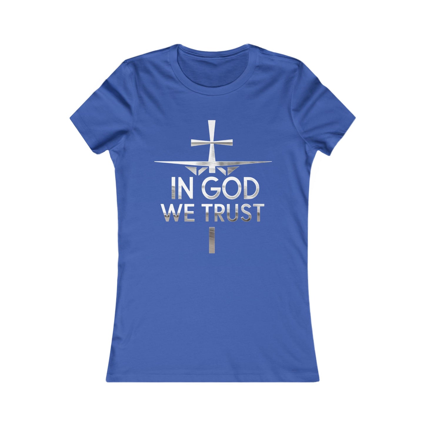 In God We Trust | Women’s Christian Favorite Tee