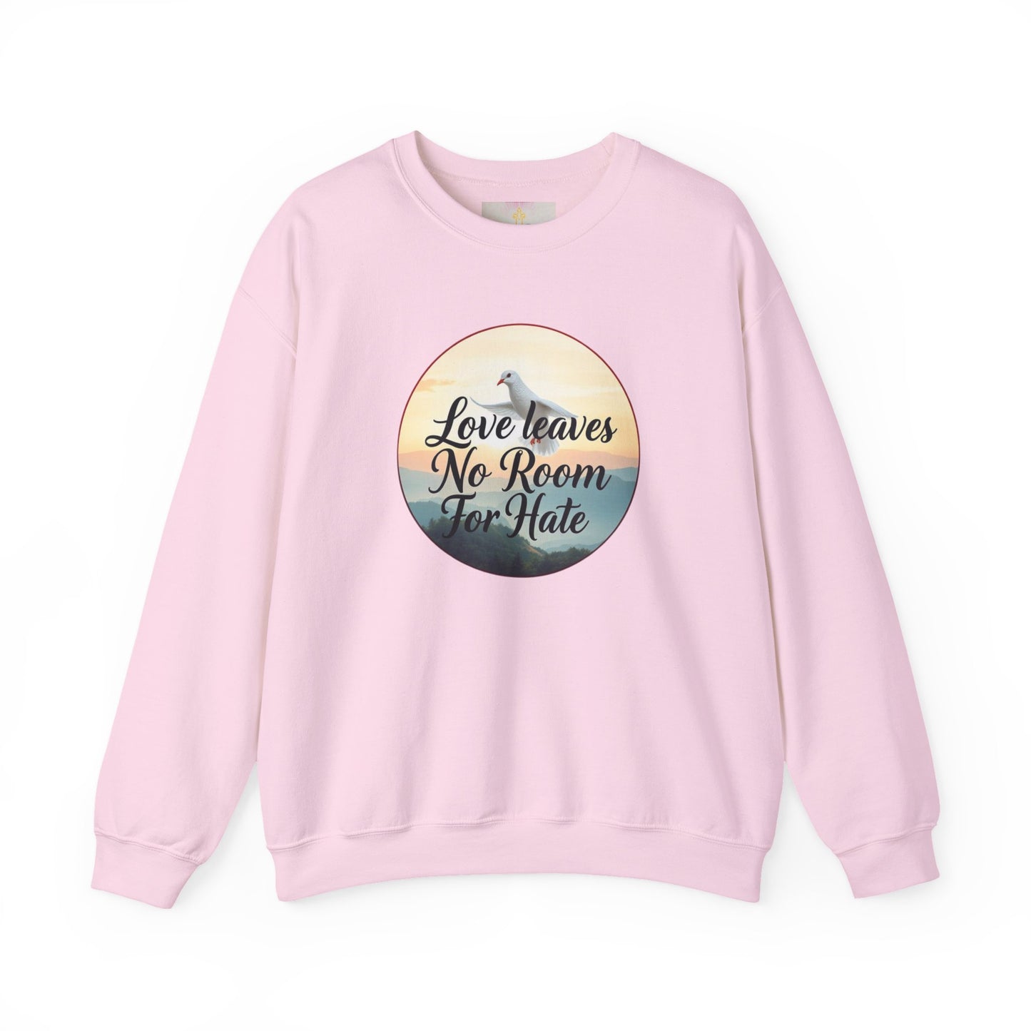 Love Leaves No Room For Hate - Women's Sweatshirt