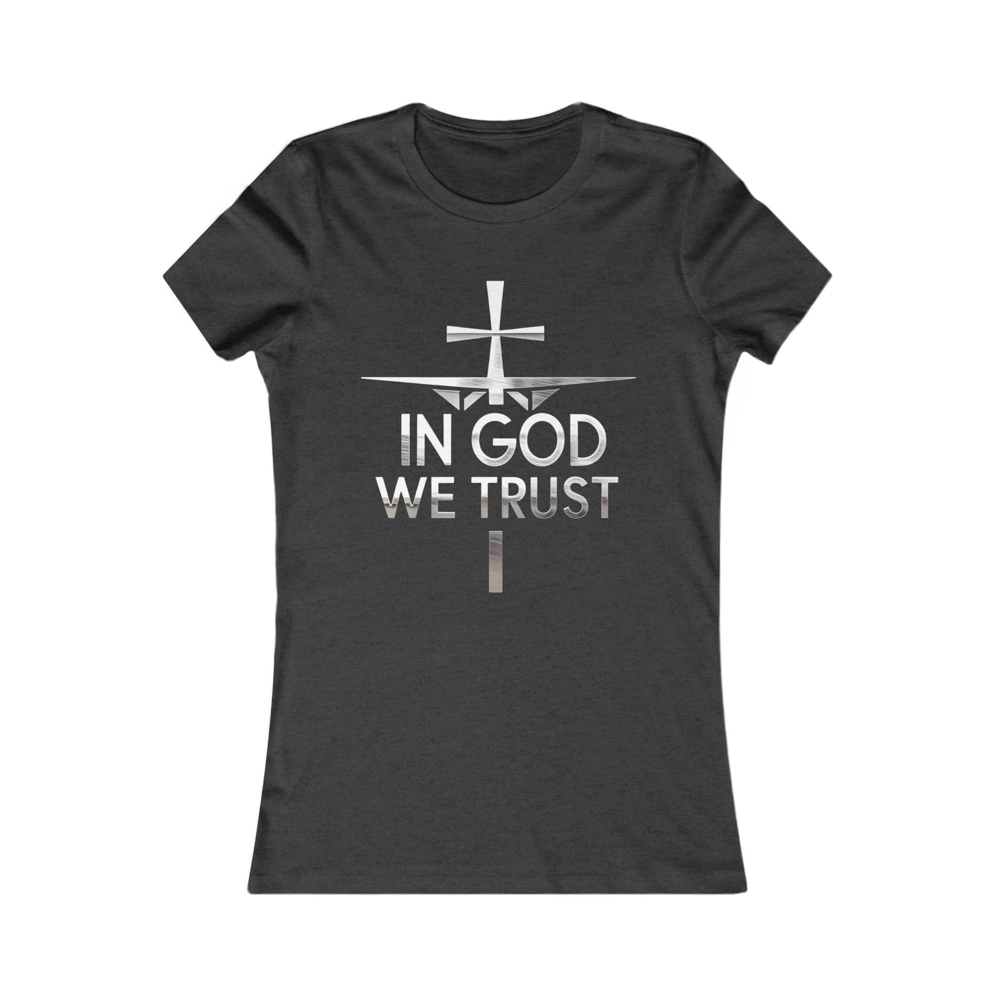 In God We Trust | Women’s Christian Favorite Tee