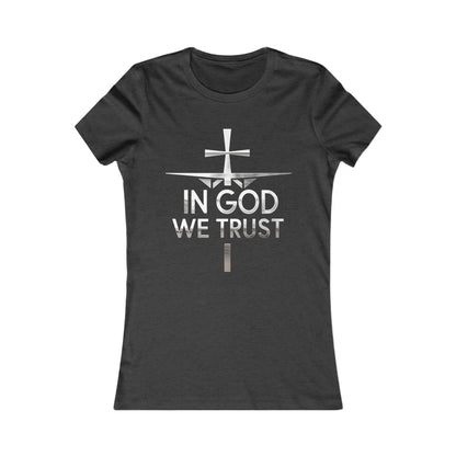 In God We Trust | Women’s Christian Favorite Tee