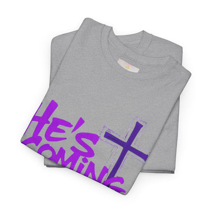 He’s Coming - Bold Christian T-Shirt