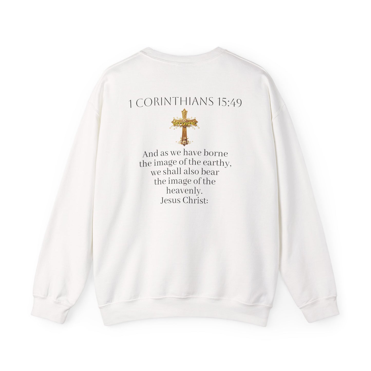 Becoming Women’s Faith Sweatshirt – Dark Lettering (1 Corinthians 15:49)