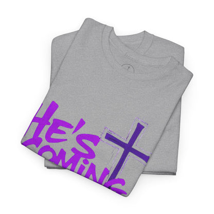 He’s Coming - Bold Christian T-Shirt