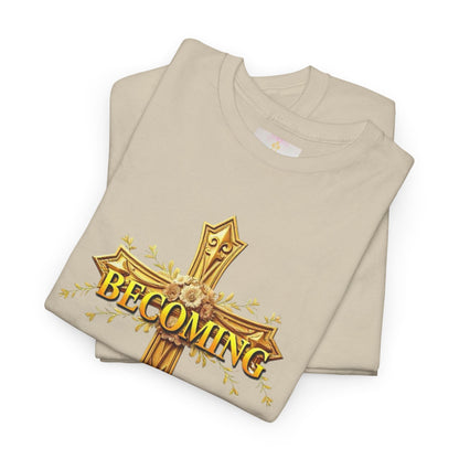 Becoming - Woman's Christian T-Shirt