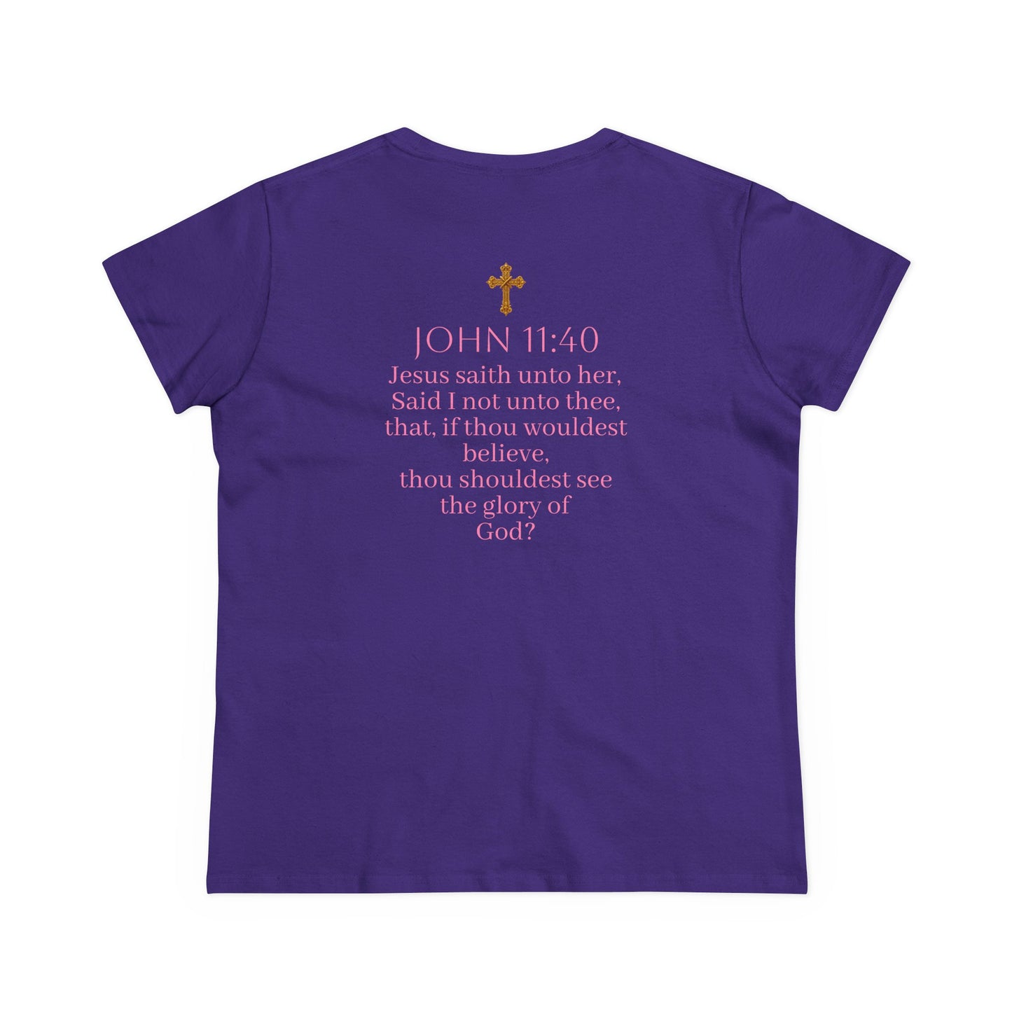 Believe | Women’s Christian T-Shirt with John 11:40