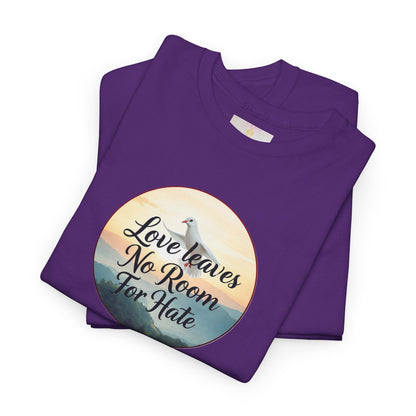 Love Leaves No Room For Hate - Woman's Christian T-Shirt