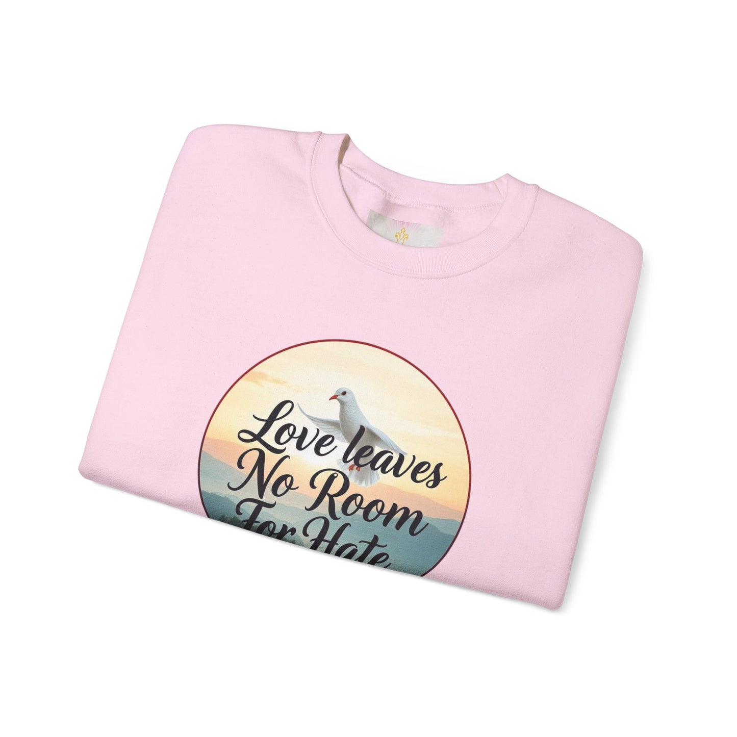 Women’s “Love Leaves No Room For Hate” Christian Sweatshirt – Bold Love Statement Pullover