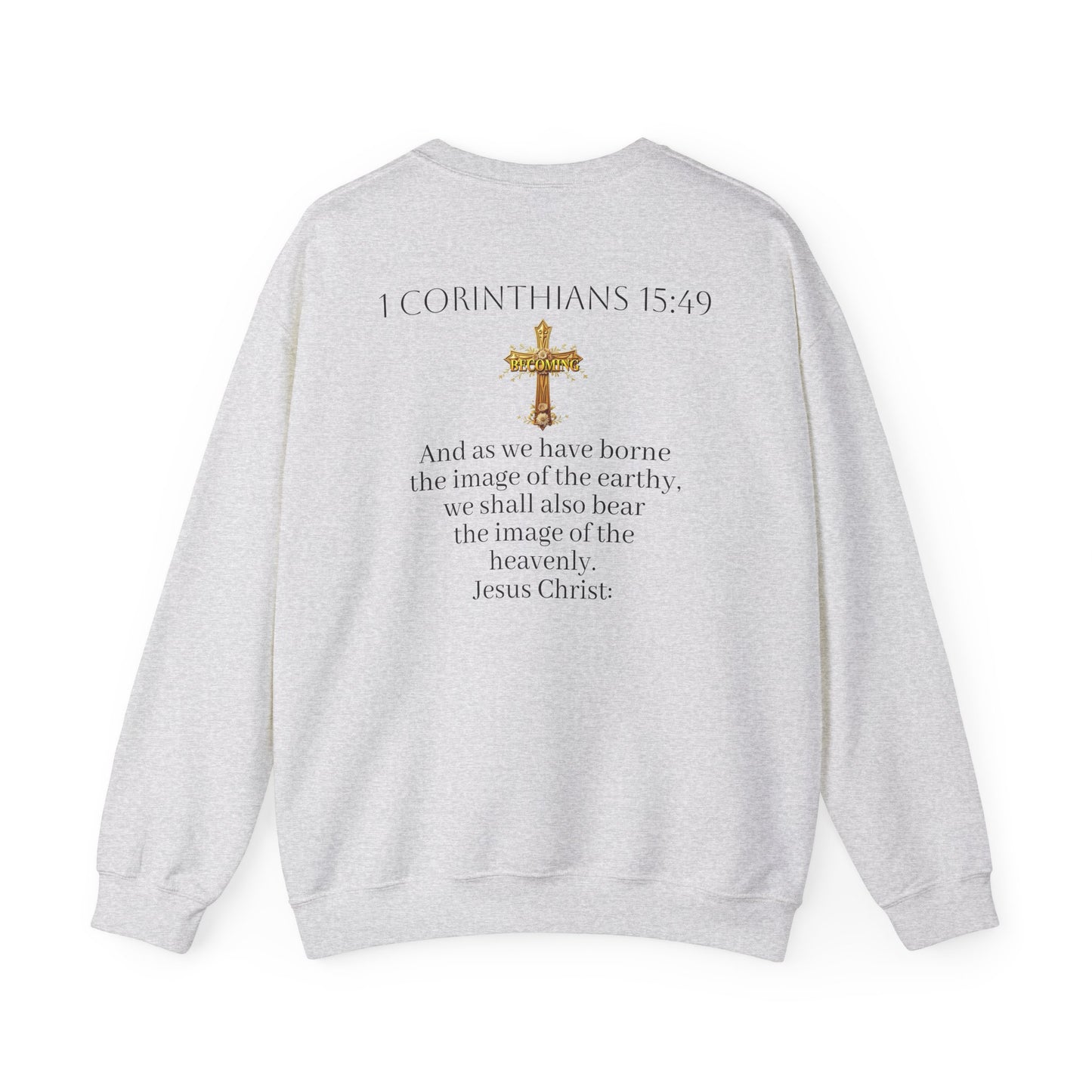 Becoming Women’s Faith Sweatshirt – Dark Lettering (1 Corinthians 15:49)