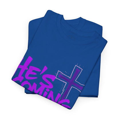 He’s Coming - Bold Christian T-Shirt