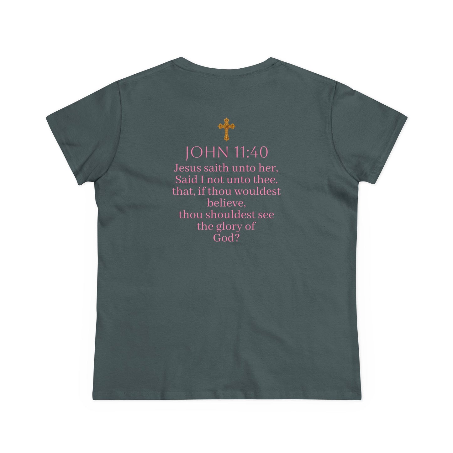 Believe | Women’s Christian T-Shirt with John 11:40