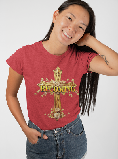 Becoming Women’s Faith Tee – Gold Cross Edition (Dark Lettering, 1 Corinthians 15:49)