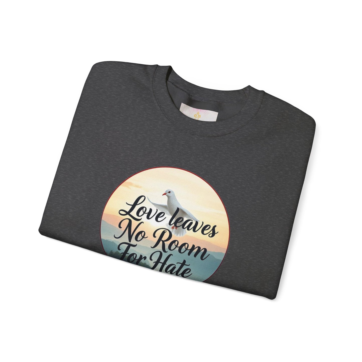 Love Leaves No Room For Hate - Women's Sweatshirt