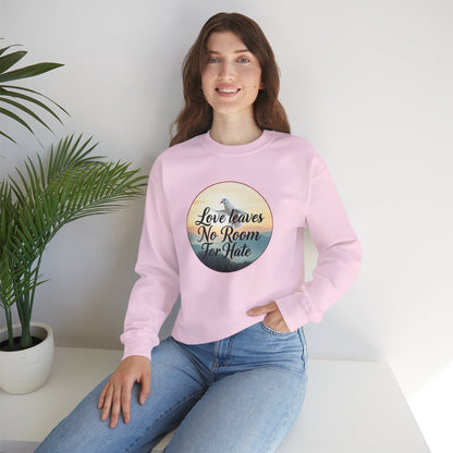 Love Leaves No Room For Hate - Women's Sweatshirt