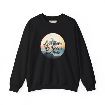 Love Leaves No Room For Hate - Women's Sweatshirt