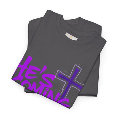 He’s Coming - Bold Christian T-Shirt