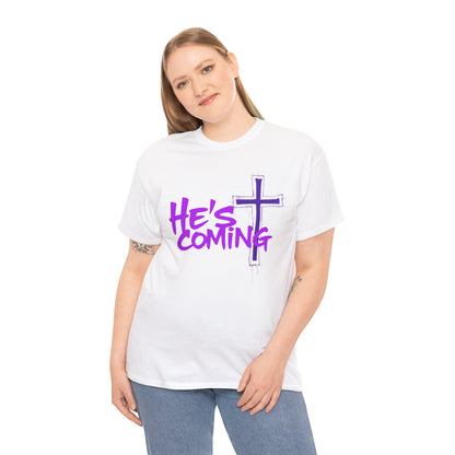 He’s Coming - Bold Christian T-Shirt