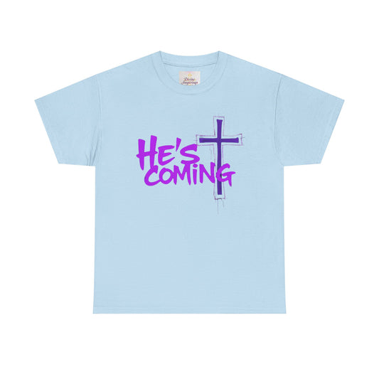 He’s Coming - Bold Christian T-Shirt