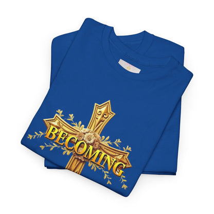 Becoming - Woman's Christian T-Shirt