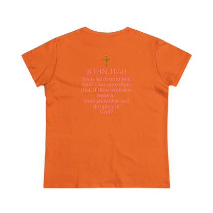 Believe | Women’s Christian T-Shirt with John 11:40