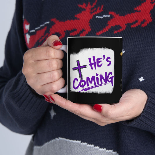 He's Coming (Scratch) Coffee Mug – 11 & 15 oz.